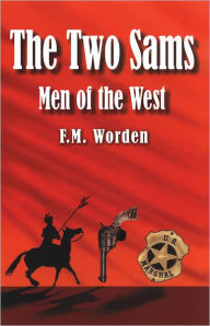 Title: The Two Sams: Men of the West, Author: F. M. Worden