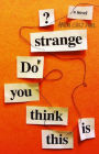 Do You Think This Is Strange?