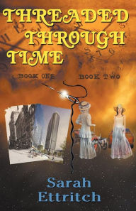 Title: Threaded Through Time, Books One and Two, Author: Sarah Ettritch