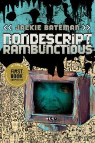 Title: Nondescript Rambunctious, Author: Jackie Bateman