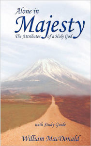 Title: Alone in Majesty with Study Guide, Author: William MacDonald