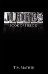 Title: Judges Book of Heroes, Author: Timothy Mather