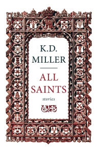 Title: All Saints, Author: K.D. Miller
