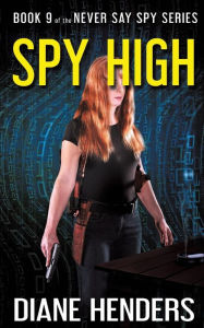 Title: Spy High, Author: Diane Henders