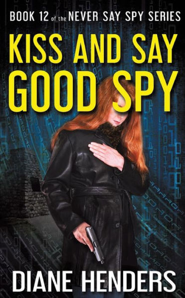 Kiss And Say Good Spy