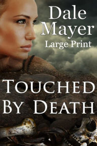 Title: Touched by Death: Large Print, Author: Dale Mayer