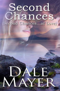 Title: Second Chances, Author: Dale Mayer