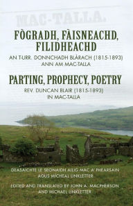 Title: Fogradh, Faisneachd, Filidheachd / Parting, Prophecy, Poetry, Author: Duncan B. Blair