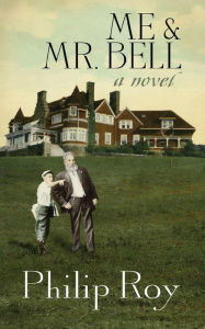 Title: Me & Mr. Bell, Author: Philip Roy