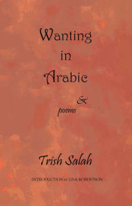 Title: Wanting in Arabic: Second Edition, Author: Trish Salah