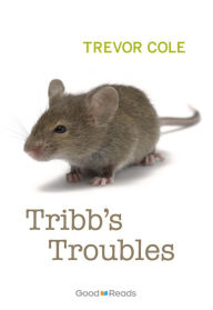 Title: Tribb's Troubles, Author: Trevor Cole