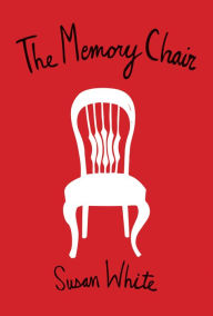 Title: The Memory Chair, Author: Susan White