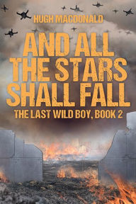 Title: And All the Stars Shall Fall, Author: Hugh MacDonald