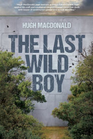Title: The Last Wild Boy, Author: Hugh MacDonald