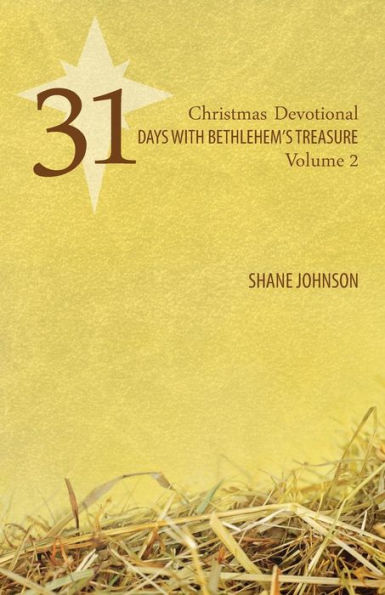 31 Days with Bethlehem's Treasure: Christmas Devotional Volume 2