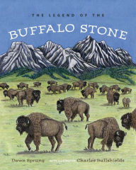 Title: The Legend of the Buffalo Stone, Author: Dawn Sprung