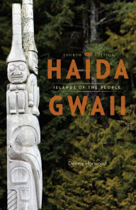 Title: Haida Gwaii: Islands of the People, Author: Dennis Horwood