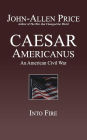 Caesar Americanus: An American Civil War - Into Fire