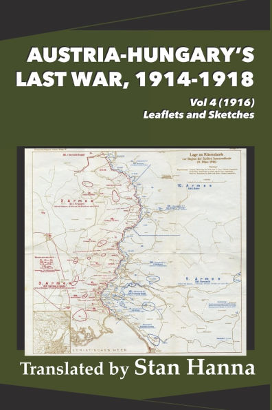 Austria-Hungary's Last War, 1914-1918 Vol 4 (1916): Leaflets and Sketches