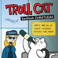 Title: Troll Cat, Author: Santhosh Christudas