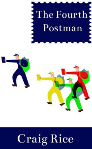 Title: The Fourth Postman, Author: Craig Inc. Rice