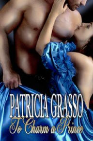 Title: To Charm a Prince (Book 2 Douglas Series), Author: Patricia Grasso