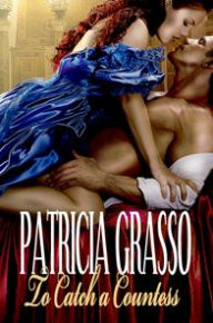 Title: To Catch a Countess (Book 3 Douglas Series), Author: Patricia Grasso