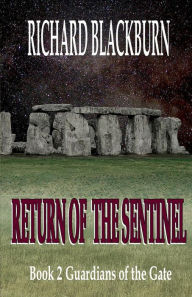 Title: Return of the Sentinel (Book 2 Guardians of the Gate), Author: Richard Blackburn