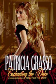 Title: Enchanting The Duke (Book 1 Lord Stratford Series), Author: Patricia Grasso