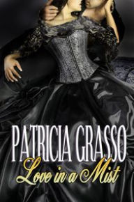Title: Love in a Mist, Author: Patricia Grasso