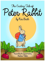 Title: The Exciting Tale of Peter Rabbit, Author: Kiri Birch