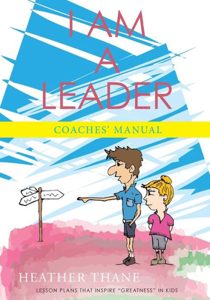 I am a Leader Coaches' Manual