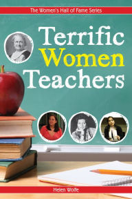 Title: Terrific Women Teachers, Author: Helen Wolfe