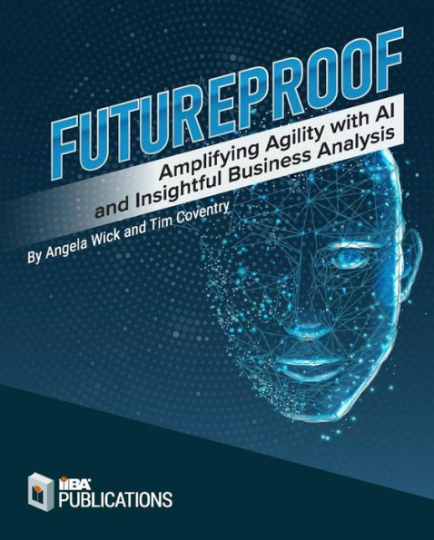 Futureproof: Amplifying Agility with AI and Insightful Business Analysis