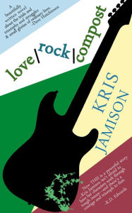 Title: love / rock / compost, Author: Kris Jamison