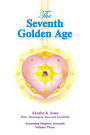 The Seventh Golden Age: Ascended Masters' Journals Volume Three