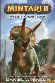 Title: Where Dinosaurs Roam, Author: Daniel Arenson