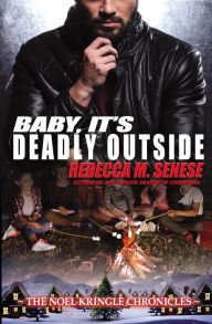 Title: Baby, It's Deadly Outside, Author: Rebecca M. Senese