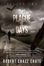 This Plague of Days, Season Two