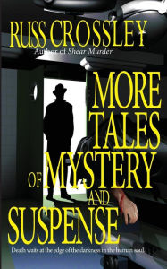 Title: More Tales of Mystery and Suspense, Author: Russ Crossley