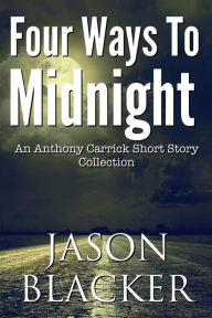 Title: Four Ways To Midnight, Author: Jason Blacker