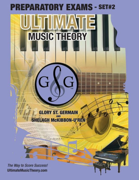 Preparatory Music Theory Exams Set #2 - Ultimate Music Theory Exam Series: Preparatory, Basic, Intermediate & Advanced Exams Set #1 & Set #2 - Four Exams in Set PLUS All Theory Requirements!