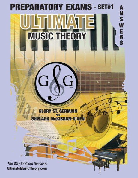 Preparatory Music Theory Exams Set #1 Answer Book - Ultimate Music Theory Exam Series: Four Exams in each Set plus All Theory Requirements