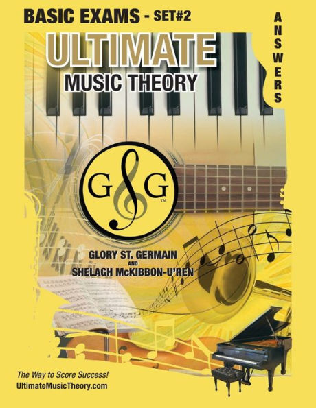 Basic Music Theory Exams Set #2 Answer Book - Ultimate Music Theory Exam Series: Preparatory, Basic, Intermediate & Advanced Exams Set #1 & Set #2 - Four Exams in Set PLUS All Theory Requirements!