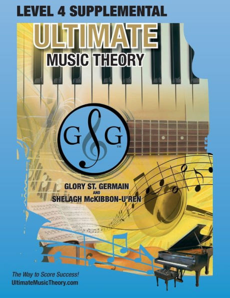 LEVEL 4 Supplemental - Ultimate Music Theory: The LEVEL 4 Supplemental Workbook is designed to be completed with the Basic Rudiments Workbook.