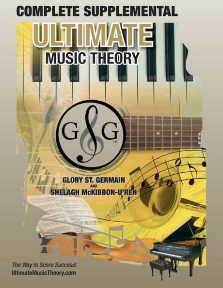 COMPLETE Supplemental Workbook - Ultimate Music Theory: The all-in-one COMPLETE Supplemental Workbook (Ultimate Music Theory) - designed to be completed with the Complete Rudiments Workbook!