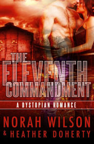 Title: The Eleventh Commandment: A Dystopian Romance, Author: Heather Doherty