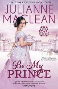 Title: Be My Prince, Author: Julianne MacLean