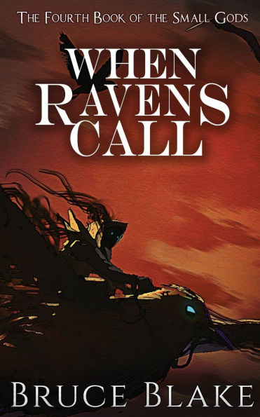 When Ravens Call: The Fourth Book of the Small Gods