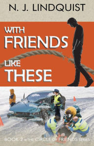 Title: With Friends Like These, Author: N J Lindquist